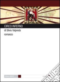 Circo inferno libro di Valpreda Silvio