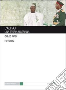 L'Alhaji. Una storia nigeriana libro di Finzi Leo