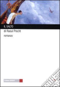 Il salto libro di Precht Raoul