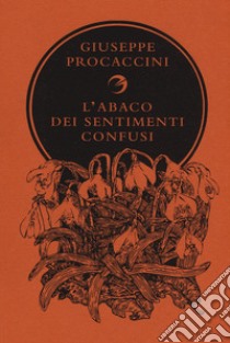 L'abaco dei sentimenti confusi libro di Procaccini Giuseppe