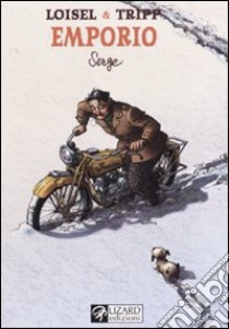 Serge. Emporio (2) libro di Tripp Jean-Louis - Loisel Regis