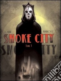 Smoke city (1) libro di Carré Benjamin - Mariolle Mathieu