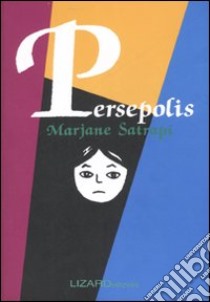 Persepolis. Ediz. integrale libro di Satrapi Marjane