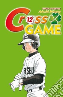 Cross game. Vol. 12 libro di Adachi Mitsuru