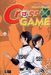 Cross game. Vol. 13 libro di Adachi Mitsuru