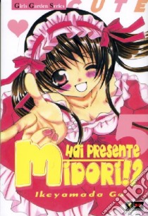 Hai presente Midori!?. Vol. 5 libro di Ikeyamada Go