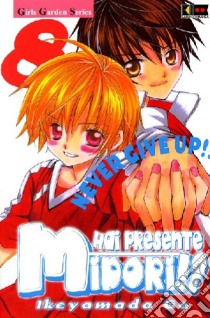 Hai presente Midori!?. Vol. 8 libro di Ikeyamada Go