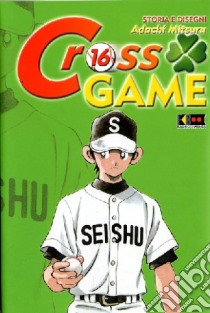 Cross game. Vol. 16 libro di Adachi Mitsuru