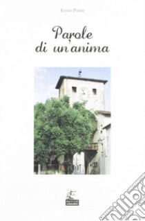 Parole di un'anima libro di Perini Ennio