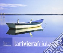 La riviera friulana libro di Morandini Carlo