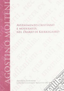 Avvenimento cristiano e modernità nel diario di Kierkegaard libro di Molteni Agostino