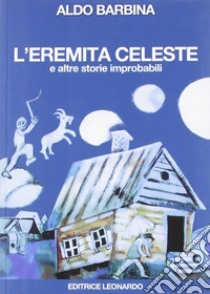 L'eremita celeste libro di Barbina Aldo; Sacchi G. (cur.)