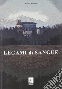 Legami di sangue libro di Tonino Mauro