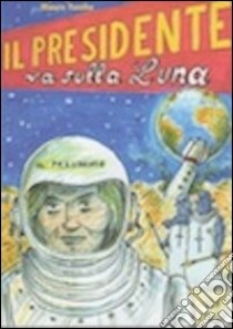 Il presidente va sulla luna libro di Tonino Mauro