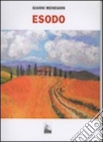 Esodo libro di Meneghin Gianni