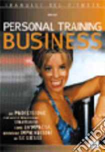 Personal training business. Una professione che nasce per essere strutturata come un'impresa. Diventare imprenditori di se stessi libro di Illy Daria; Aloi C. (cur.)