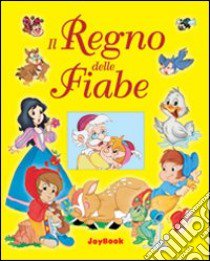 Il Regno delle fiabe libro