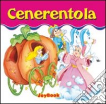 Cenerentola. Ediz. illustrata libro