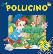 Pollicino. Ediz. illustrata libro