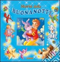 Storie della buonanotte. Ediz. illustrata libro