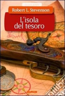 L'isola del tesoro. Ediz. illustrata libro di Stevenson Robert Louis