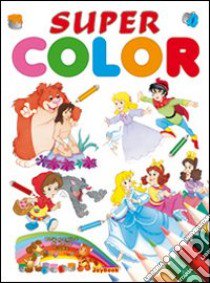 Super color. Ediz. illustrata libro