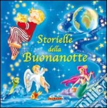 Storielle della buonanotte. Ediz. illustrata libro