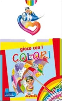 Gioco con i colori. Ediz. illustrata libro