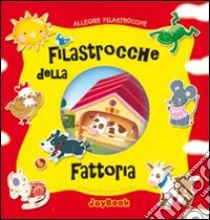 Filastrocche della fattoria. Ediz. illustrata libro