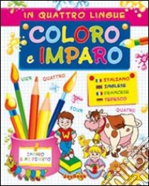 Coloro e imparo in quattro lingue libro