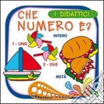 Che numero è? Ediz. illustrata libro