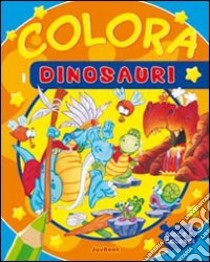 Colora i dinosauri. Ediz. illustrata libro