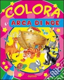 Colora l'arca di Noè. Ediz. illustrata libro