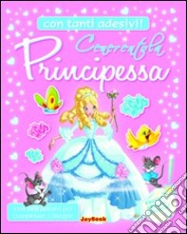 Cenerentola principessa. Con stickers libro