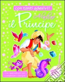 Aladino il principe. Con stickers libro