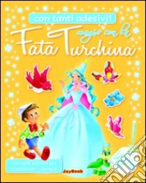 Magie con la fata turchina. Con stickers libro