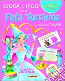 Fata turchina e le sue magie. Con stickers libro