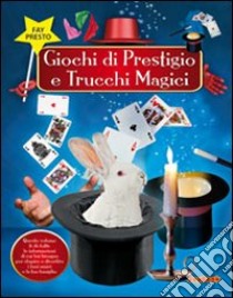 Giochi di prestigio e trucchi magici libro di Presto Fay