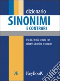 Dizionario sinonimi e contrari libro