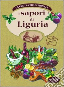 I sapori di Liguria libro di Grimaldi Gianni