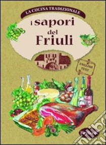 I sapori del Friuli libro di Contini Mila