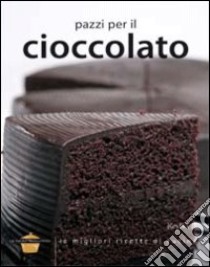 Pazzi per il cioccolato libro