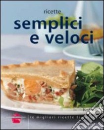 Ricette semplici e veloci libro