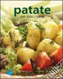 Patate per tutti i gusti libro