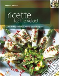 Ricette facili e veloci libro