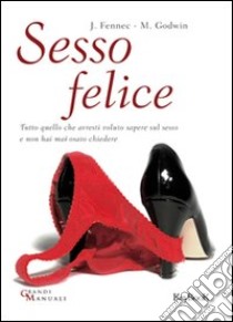 Il sesso felice libro di Godwin Mary - Fennec John