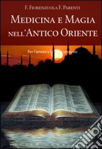 Medicina e magia nell'antico oriente libro di Parenti Fiorenzuola