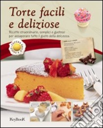 Torte facili e deliziose libro