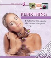 Rebirthing libro di Canevaro Silvia