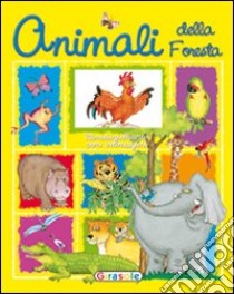 Animali della foresta. Ediz. illustrata libro